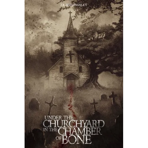 Under the Churchyard in the Chamber of Bone