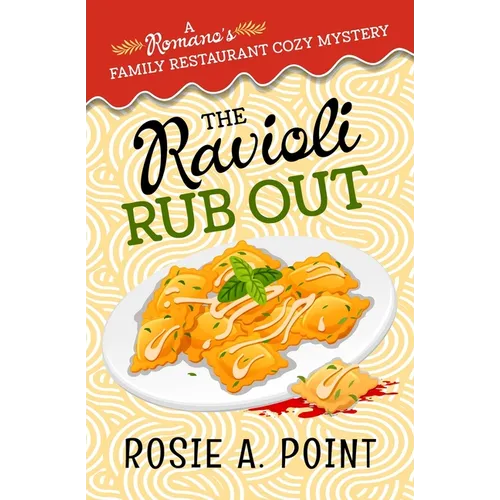 The Ravioli Rub Out: A culinary cozy mystery