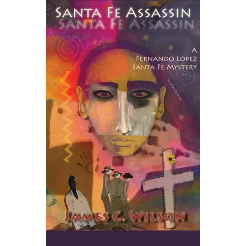 Santa Fe Assassin: A Fernando Lopez Santa Fe Mystery (Hardcover)