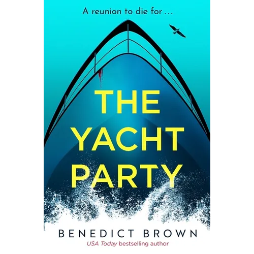 The Yacht Party: An Absolutely Addictive and Unputdownable Thriller