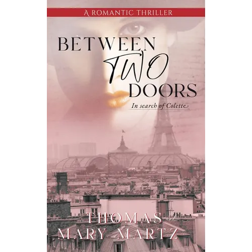 Between Two Doors, In Search Of Colette: A Romatic Thriller