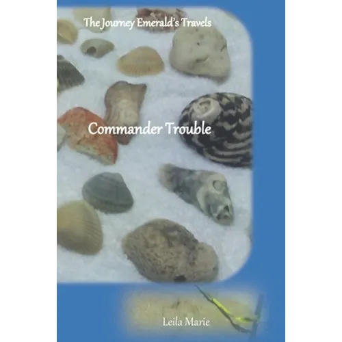 Commander Trouble: The Journey Emerald's Travels