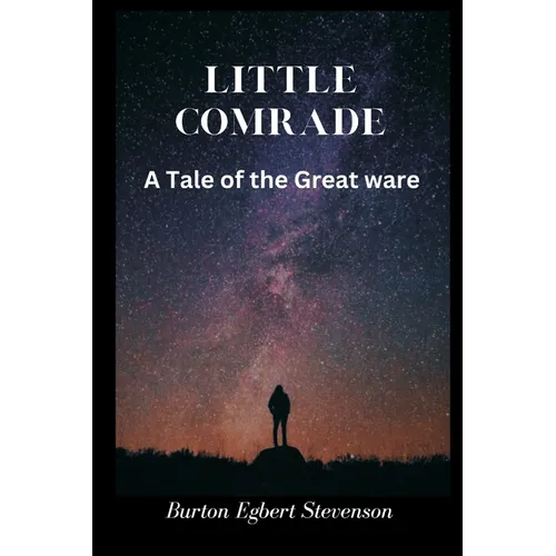 Little Comrade: A Tale of the Great War