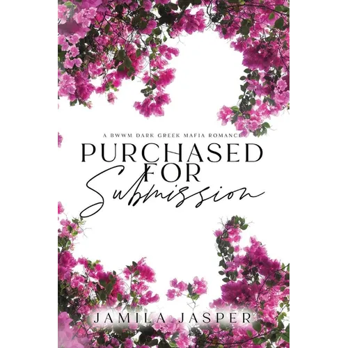 Purchased For Submission: Dark BWWM Greek Mafia Romance