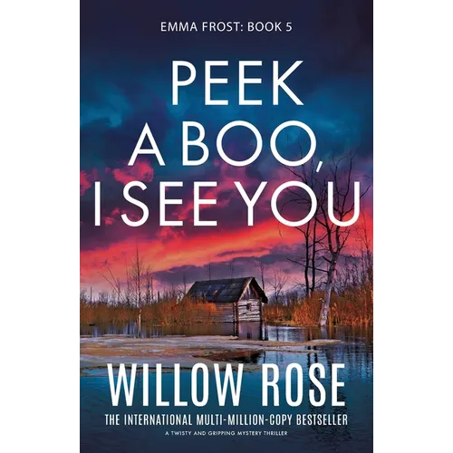 Peek a Boo, I See You: A twisty and gripping mystery thriller