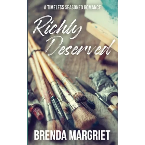 Richly Deserved: A TIMELESS Seasoned Romance