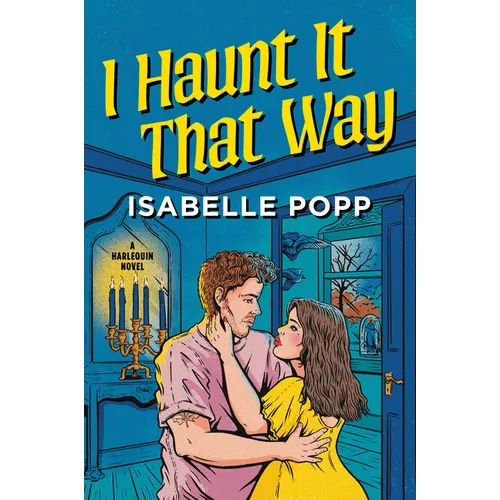 I Haunt It That Way: A Spicy Spooky Fall Enemies to Lovers Romance