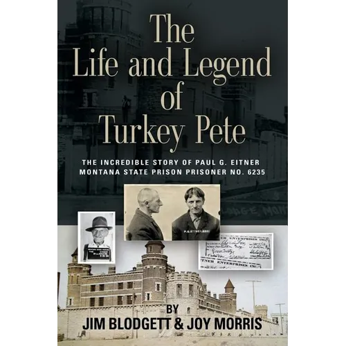 The Life and Legend of Turkey Pete