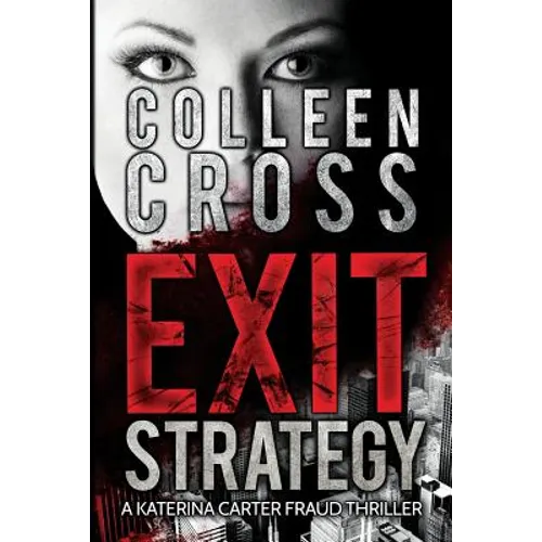 Exit Strategy: A Katerina Carter Fraud Legal Thriller