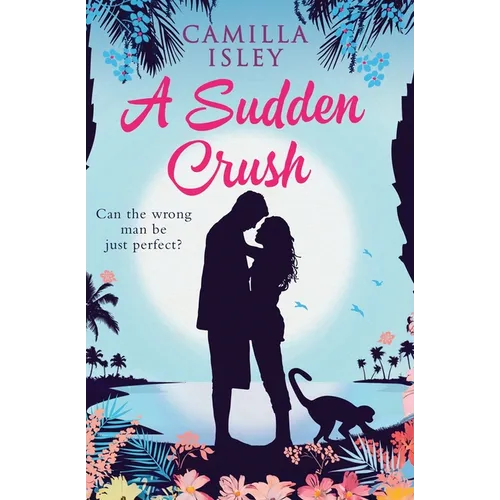A Sudden Crush (Special Rainbow Edition): An enemies to lovers, grumpy sunshine romantic comedy