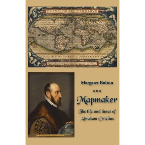 Mapmaker: The life and times of Abraham Ortelius