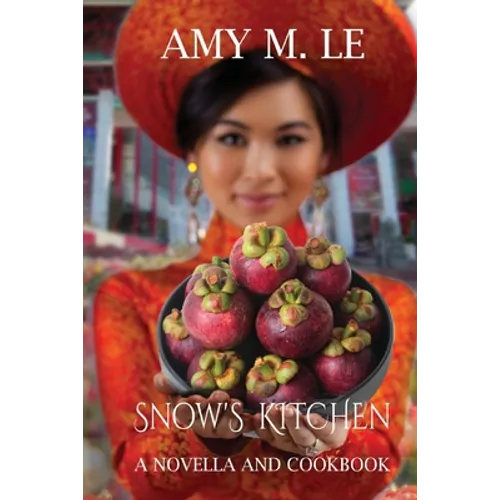 Snow's Kitchen: A Novella and Cookbook