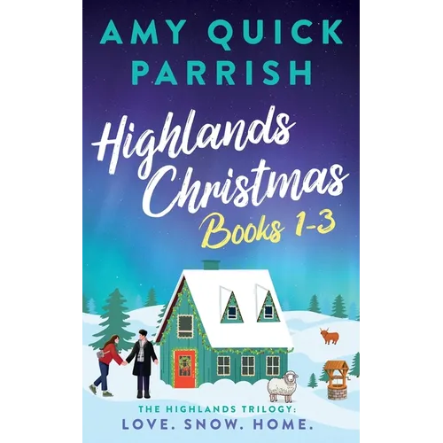 Special Edition. Highlands Christmas Books 1-3: Love. Snow. Home.