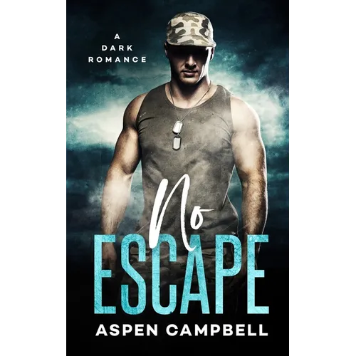 No Escape: A Dark Romance