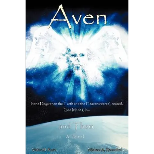 Aven: In the days when the Earth and the Heavens were created, God made Us.and Them.