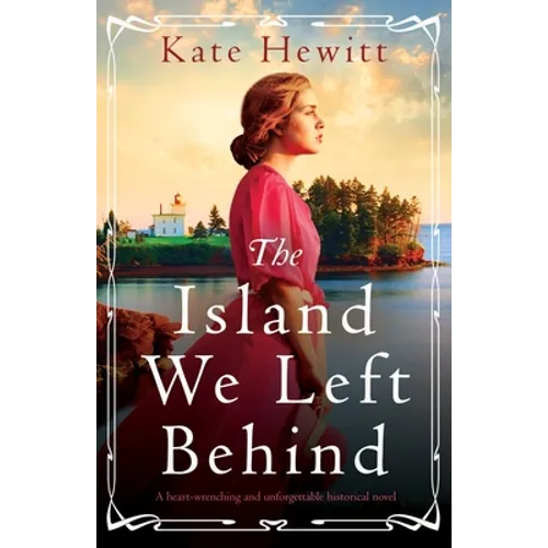 The Island We Left Behind: A heart-wrenching and unforgettable historical novel