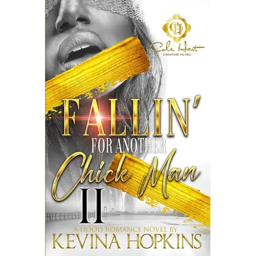 Fallin' For Another Chick Man 2: An African American Romance: The Finale
