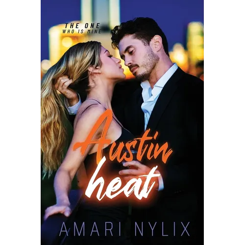 Austin Heat: THE ONE...Who Is Mine