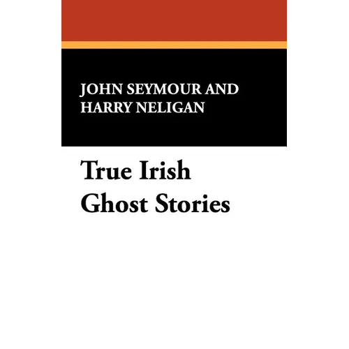 True Irish Ghost Stories