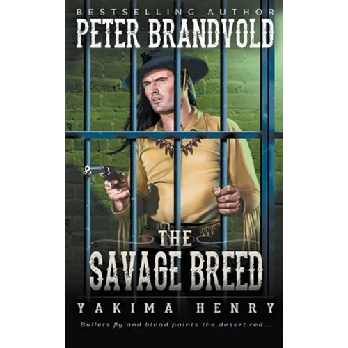 The Savage Breed: A Western Fiction Classic