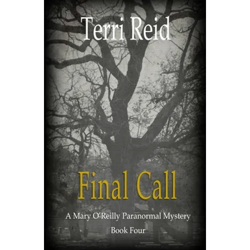 Final Call: A Mary O'Reilly Paranormal Mystery - Book Four