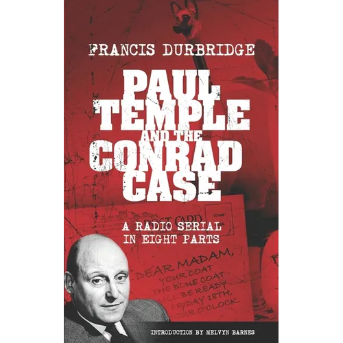 Paul Temple and the Conrad Case (Original scripts of the radio serial)
