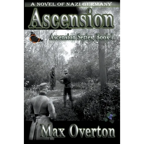 Ascension, A Novel of Nazi Germany