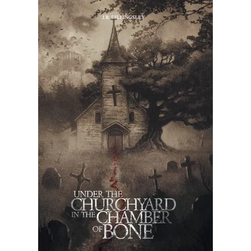 Under the Churchyard in the Chamber of Bone