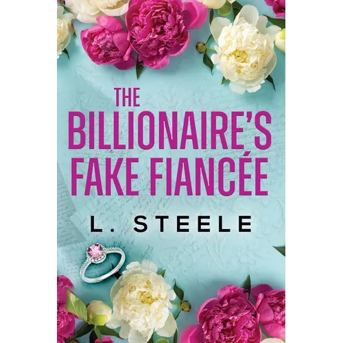 The Billionaire's Fake Fiancée: Standalone Fake Relationship Office Romance