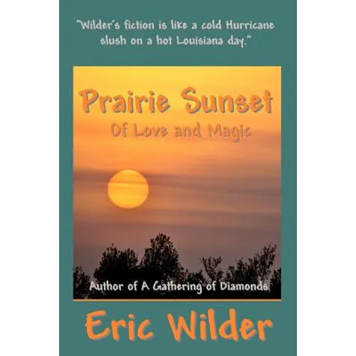 Prairie Sunset - Of Love and Magic