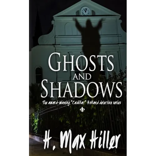 Ghosts and Shadows: A Cadillac Holland Mystery