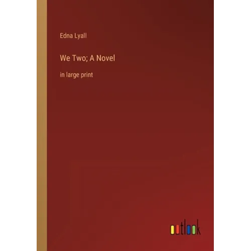 We Two; A Novel: in large print