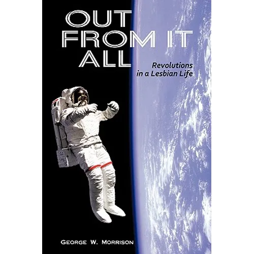 Out from It All: Revolutions in a Lesbian Life
