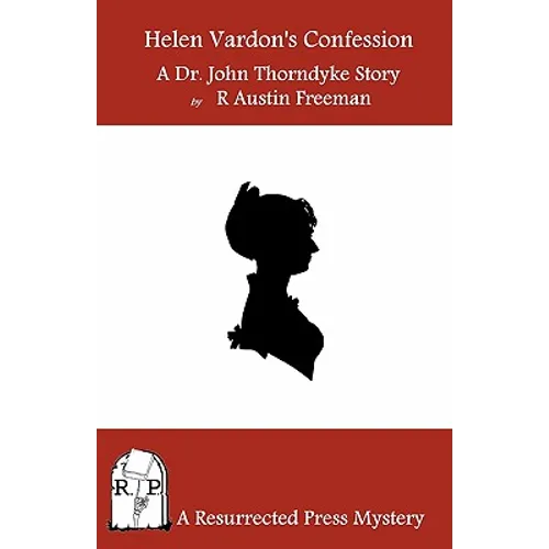 Helen Vardon's Confession: A Dr. John Thorndyke Story