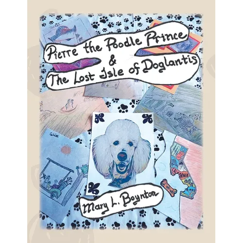 Pierre the Poodle Prince & The Lost Isle of Doglantis