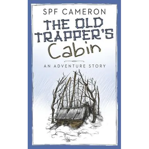 The Old Trapper's Cabin: An Adventure Story