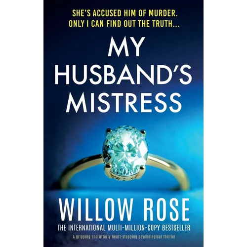 My Husband's Mistress: A gripping and utterly heart-stopping psychological thriller