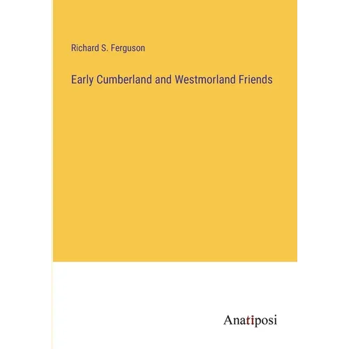 Early Cumberland and Westmorland Friends