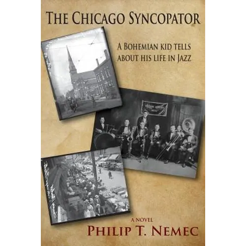 The Chicago Syncopator: A Bohemian Kid Tells about His Life in Jazz