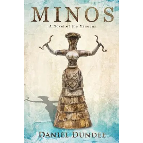 Minos: A Novel of the Minoans