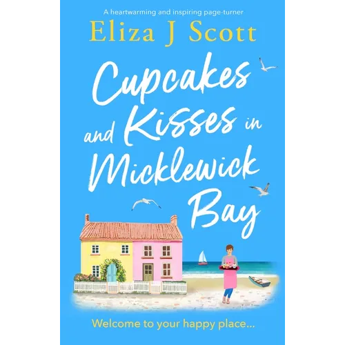 Cupcakes and Kisses in Micklewick Bay: A Heartwarming and Inspiring Page-Turner