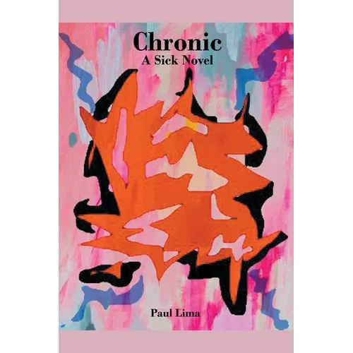 Chronic: A Sick Novel