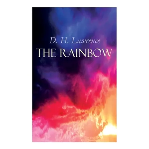 The Rainbow: The Brangwen Family Saga