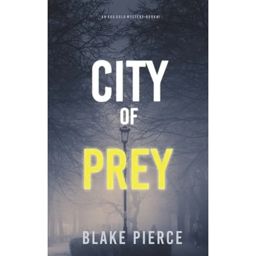 City of Prey: An Ava Gold Mystery (Book 1)