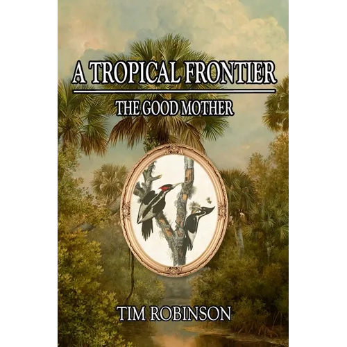 A Tropical Frontier: The Good Mother