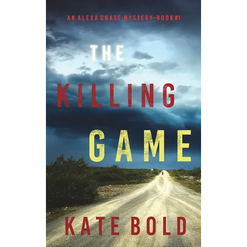 The Killing Game (An Alexa Chase Suspense Thriller-Book 1)