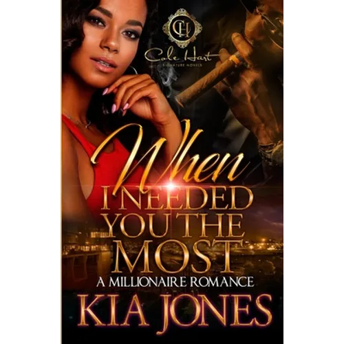 When I Needed You The Most: A Millionaire Romance