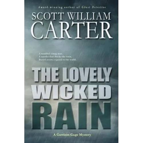 The Lovely Wicked Rain: A Garrison Gage Mystery