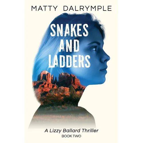 Snakes and Ladders: A Lizzy Ballard Thriller