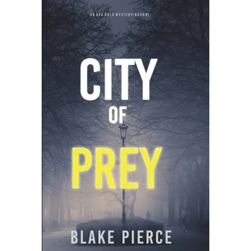 City of Prey: An Ava Gold Mystery (Book 1)